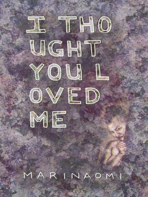 Title details for I Thought You Loved Me by MariNaomi - Available